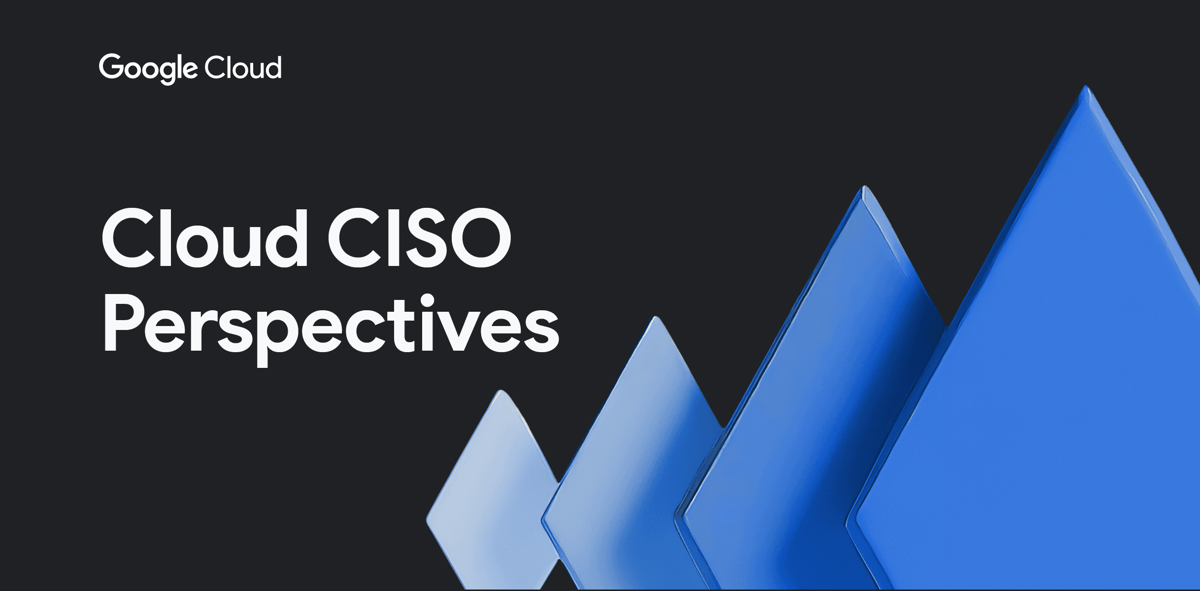Google Cloud Blueprint: Cloud CISO Perspectives: Sticking to security fundamentals in the AI — How Does It Work?